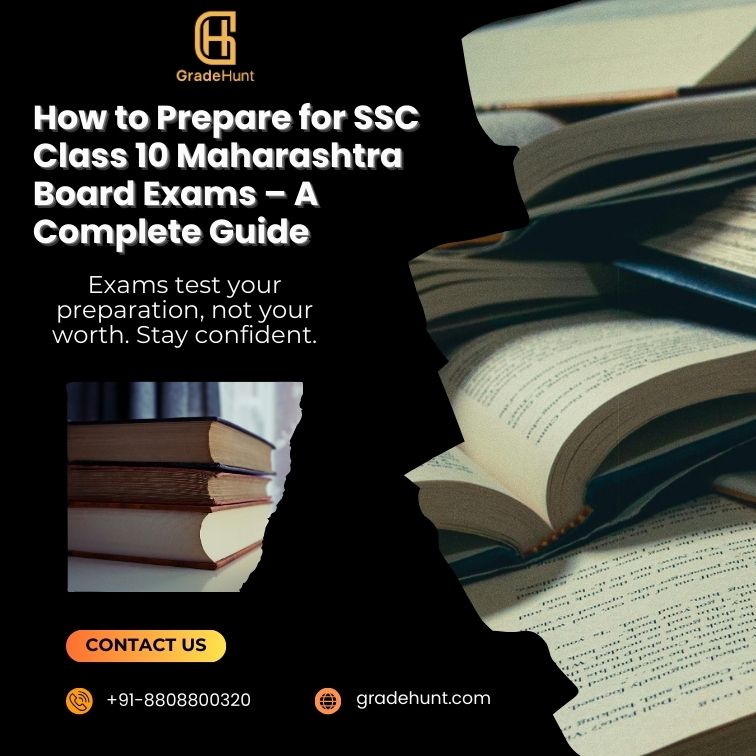 How to Prepare for SSC Class 10 Maharashtra Board Exams – A Complete Guide