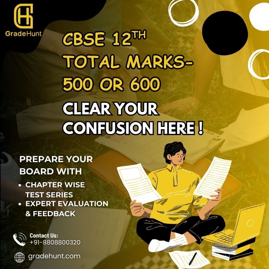 CBSE 12th Total Marks – 500 or 600? Clear Your Confusion Here!